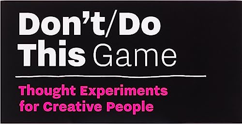 Don’t/Do This - Game: Thought Experiments for Creative People: An Inspiration Game for Creative People (Time Management for Creative People)