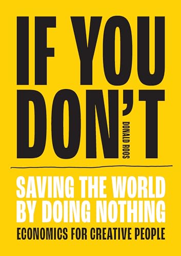 If you don't: Saving the world by doing nothing