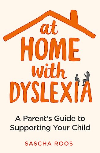 At Home with Dyslexia: A Parent's Guide to Supporting Your Child von Robinson Press