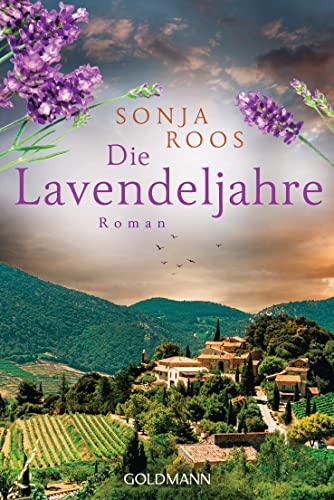 Die Lavendeljahre: Roman von Goldmann