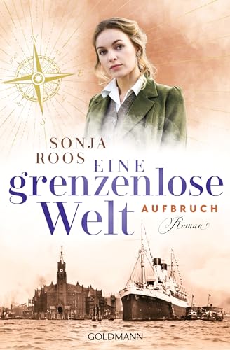 Eine grenzenlose Welt – Aufbruch: Roman - Die packende Auswanderer-Saga 1 von Goldmann Verlag