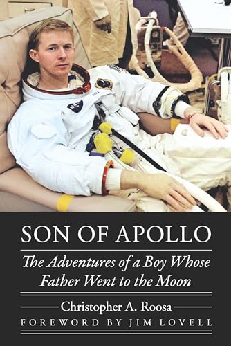 Son of Apollo: The Adventures of a Boy Whose Father Went to the Moon (Outward Odyssey: A People's History of Spaceflight)