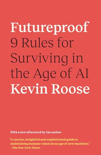 Futureproof: 9 Rules for Humans in the Age of Automation: 9 Rules for Surviving in the Age of AI von Penguin