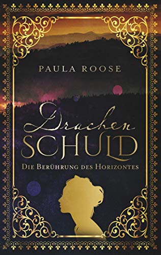 Drachenschuld: Die Berührung des Horizontes (Drachentau-Saga)