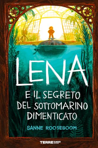 Lena e il segreto del sottomarino dimenticato (Acchiappastorie) von Terre di Mezzo