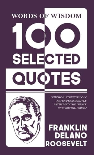 Words Of Wisdom: 100 Selected Quotes by Franklin d. roosevelt with Beautiful Illustrations von JollyJoy Books