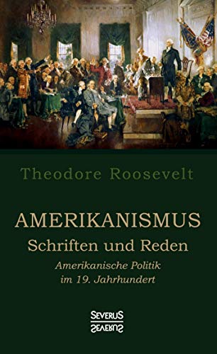 Amerikanismus – Schriften und Reden: Amerikanische Politik im 19. Jahrhundert