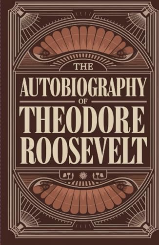 The Autobiography of Theodore Roosevelt von Grapevine