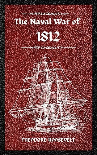 The Naval War of 1812 (Complete Edition): The history of the United States Navy during the last war with Great Britain, to which is appended an account of the battle of New Orleans von MixtPublish