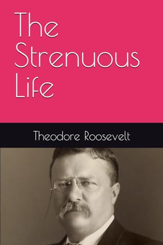 The Strenuous Life von Independently published