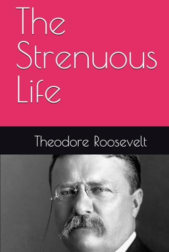 The Strenuous Life von Independently published