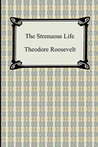 The Strenuous Life von Digireads.com