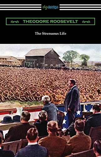 The Strenuous Life The Strenuous Life von Digireads.com