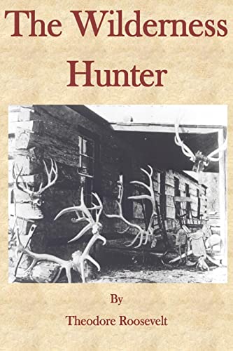 The Wilderness Hunter von CREATESPACE