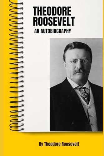 Theodore Roosevelt: An Autobiography von Independently published