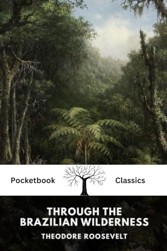 Through The Brazilian Wilderness von Independently published