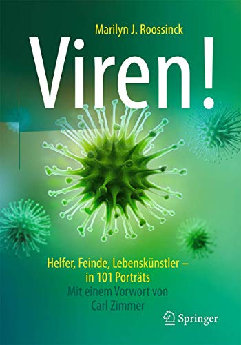 Viren!: Helfer, Feinde, Lebenskünstler - in 101 Porträts Viren!: Helfer, Feinde, Lebenskünstler - in 101 Porträts