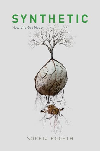 Synthetic: How Life Got Made von University of Chicago Press