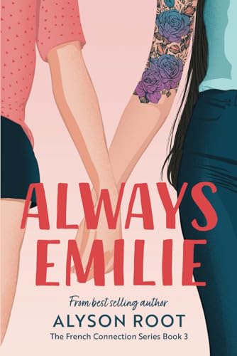 Always Emilie: A Second Chance Love Story FF (The French Connection Series, Band 3)