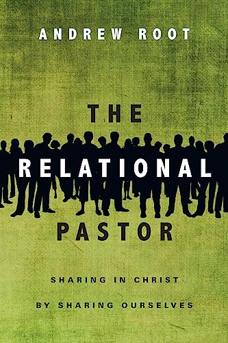 The Relational Pastor: Sharing in Christ by Sharing Ourselves von IVP