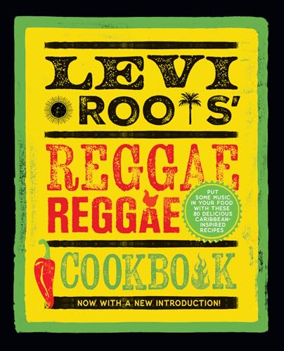Levi Roots’ Reggae Reggae Cookbook: New Edition of the Must Have Caribbean Classic von HarperCollins