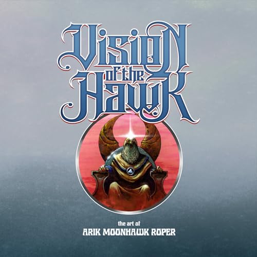 Vision of the Hawk: The Art of Arik Moonhawk Roper von Strange Attractor Press