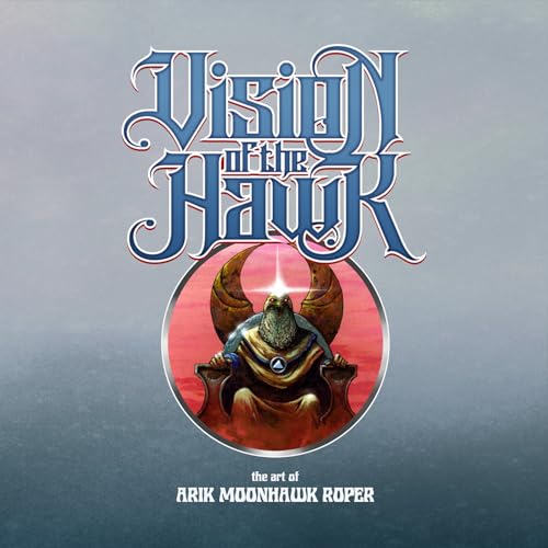 Vision of the Hawk: The Art of Arik Moonhawk Roper von MIT Press