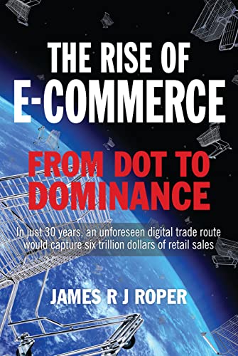 The Rise of e-Commerce: From Dot to Dominance von Pen & Sword History