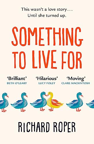 Something to Live For: 'Charming, humorous and life-affirming tale about human kindness' BBC von Orion