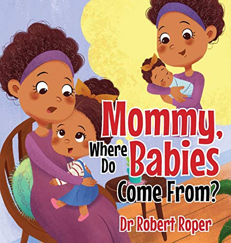 Mommy, Where Do Babies Come From? von Yorkshire Publishing