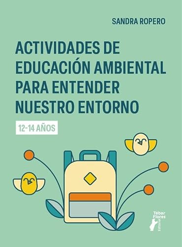 Actividades de educación ambiental para entender nuestro entorno (12-14 años) (Terralibri) von Editorial Tébar Flores