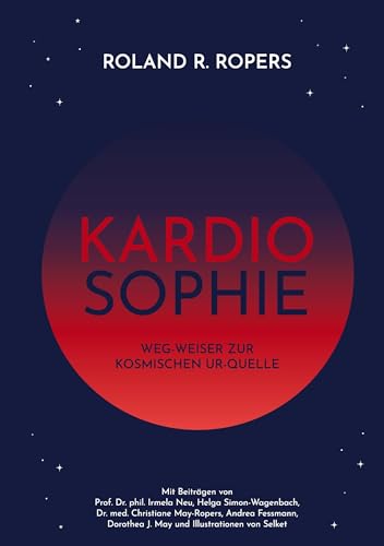 Kardiosophie: Weg-Weiser zur kosmischen Ur-Quelle von Stichpunkt Media GmbH