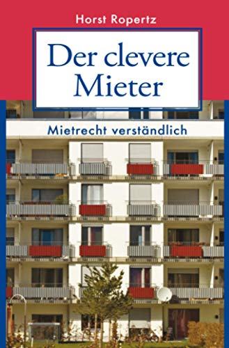 Der clevere Mieter. Mietrecht verständlich