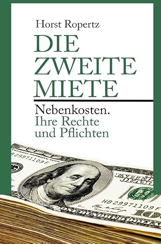 Die zweite Miete. Nebenkosten: Ihre Rechte und Pflichten von epubli