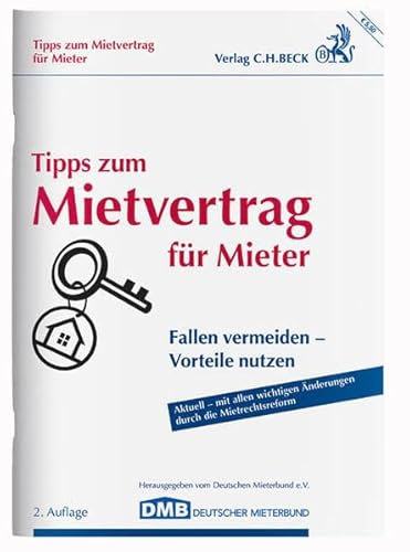 Tipps zum Mietvertrag für Mieter: Fallen vermeiden - Vorteile nutzen: Fallen vermeiden - Vorteile nutzen. Aktuell - mit allen wichtigen Änderungen durch die Mietrechtsreform