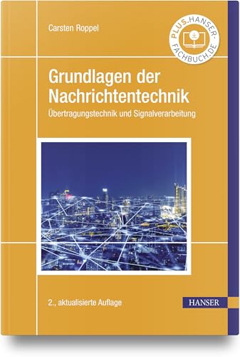 Grundlagen der Nachrichtentechnik: Übertragungstechnik und Signalverarbeitung von HANSER FACHBUCHVERLAG