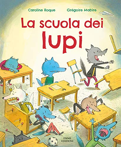 La scuola dei lupi. Ediz. a colori (Album, Band 326)