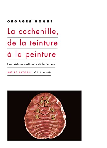 La cochenille, de la teinture à la peinture: Une histoire matérielle de la couleur