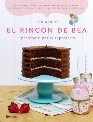 El rincón de Bea : apasiónate por la repostería (Planeta) von Editorial Planeta