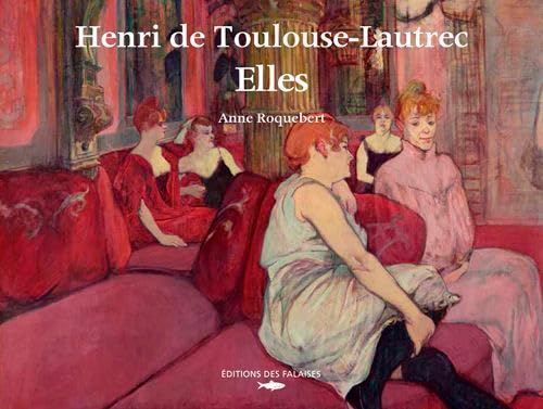 Henri De Toulouse-Lautrec. Elles