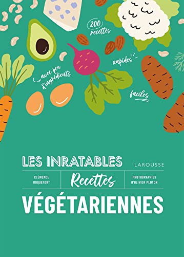 Les inratables : recettes végétariennes von LAROUSSE