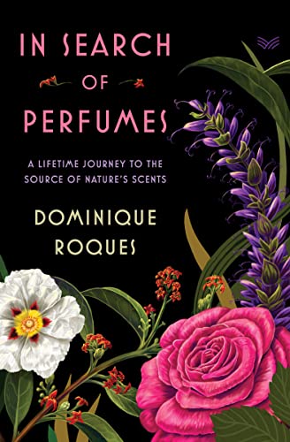 In Search of Perfumes: A Lifetime Journey to the Source of Nature's Scents von Harper Collins Publ. USA