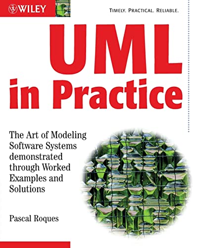 UML in Practice: The Art of Modeling Software Systems Demonstrated through Worked Examples and Solutions von Wiley