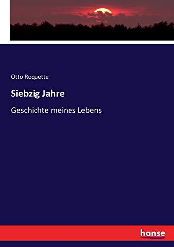 Siebzig Jahre: Geschichte meines Lebens