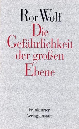 Die Gefährlichkeit der großen Ebene: Prosa