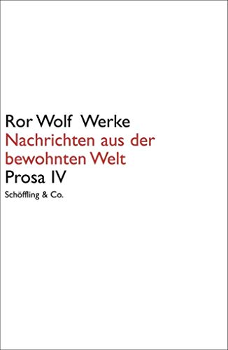 Ror Wolf Werke: Nachrichten aus der bewohnten Welt: Prosa IV