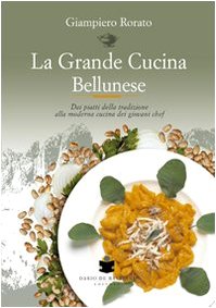La grande cucina bellunese von De Bastiani