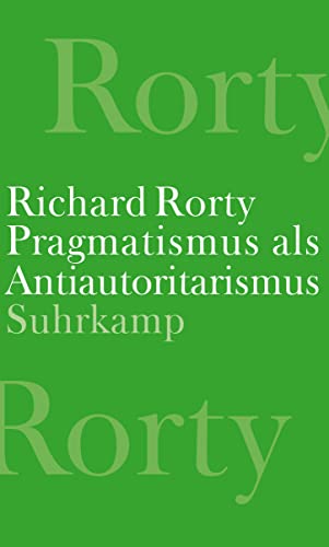 Pragmatismus als Antiautoritarismus Pragmatismus als Antiautoritarismus