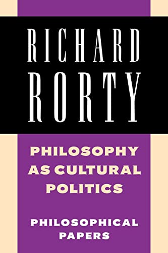Philosophy as Cultural Politics: Philosophical Papers von Cambridge University Press