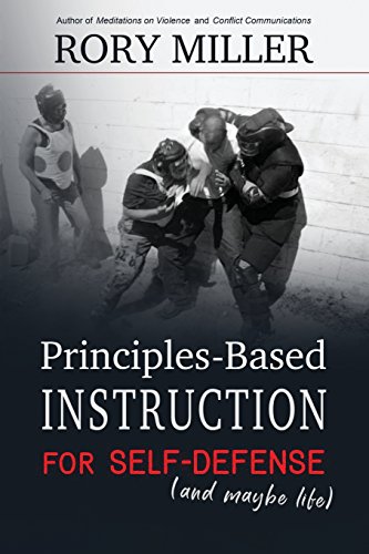 Principles-Based Instruction for Self-Defense (and maybe life) von Createspace Independent Publishing Platform